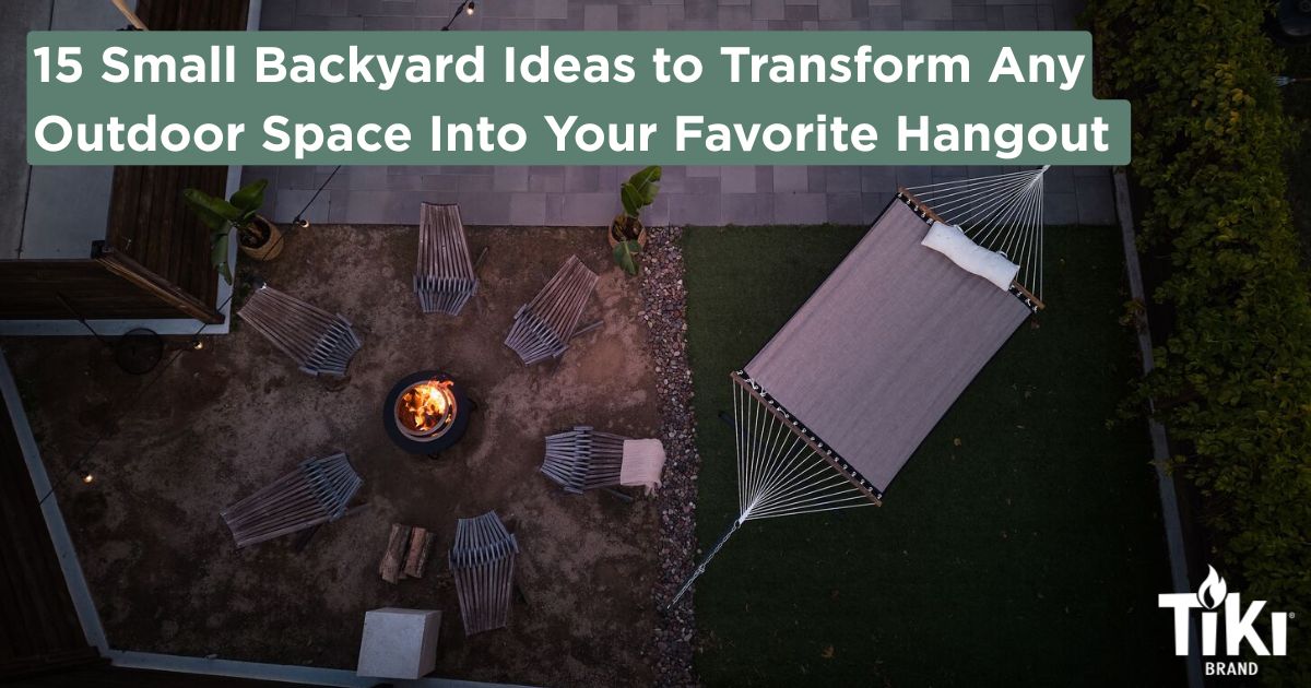 Small Backyard Ideas from TIKI Brand