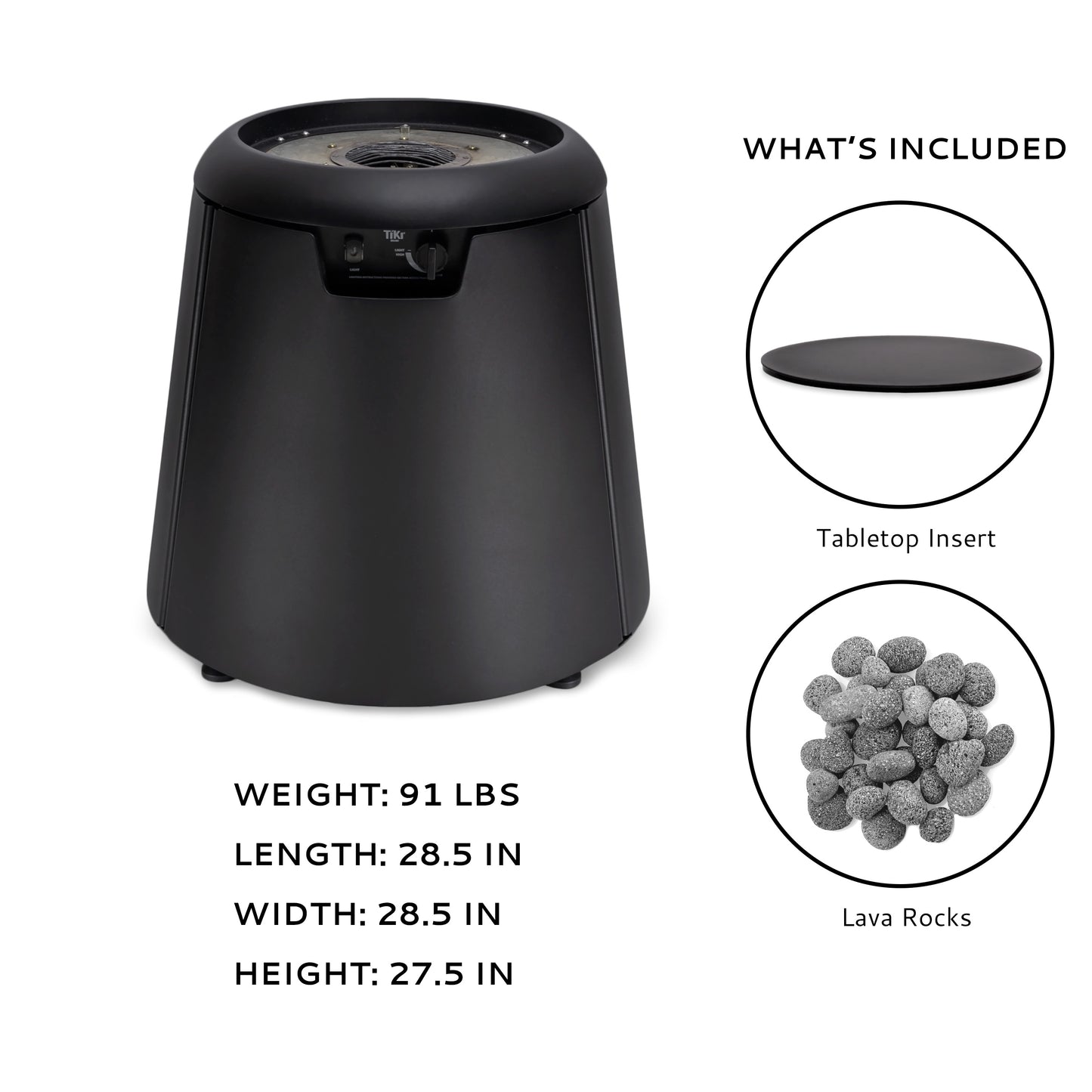 Black TIKI fire pit with control knob, includes tabletop insert and lava rocks. Dimensions: 28.5"x28.5"x27.5", 91 lbs.
