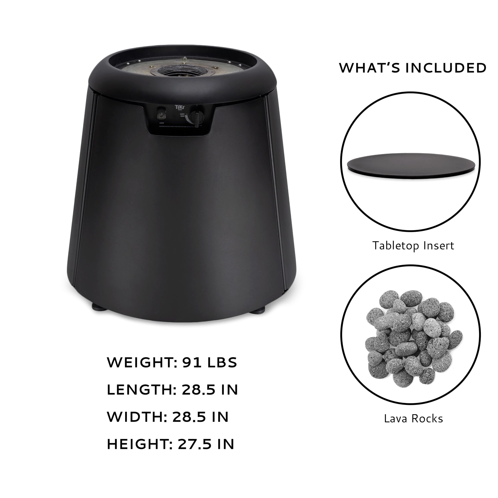 Black TIKI fire pit with control knob, includes tabletop insert and lava rocks. Dimensions: 28.5"x28.5"x27.5", 91 lbs.